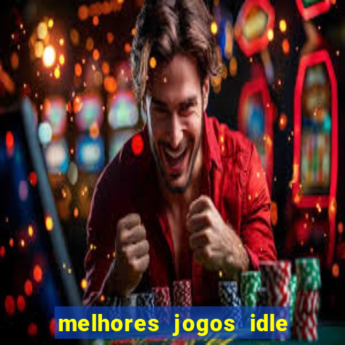 melhores jogos idle para android